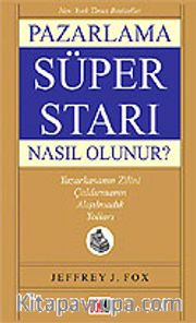 Pazarlama Süper Starı Nasıl Olunur?