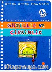 Güzellik ve Çirkinlik / Çıtır Çıtır Felsefe (5. Kitap)