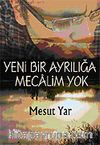 Yeni Bir Ayrılığa Mecalim Yok