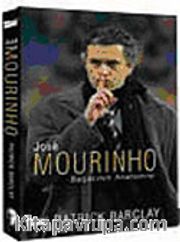 Jose Mourinho / Başarının Anatomisi