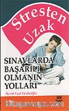 Stresten Uzak Sınavlarda Başarılı Olmanın Yolları