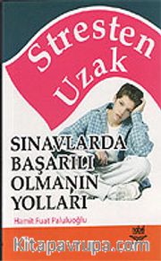 Stresten Uzak Sınavlarda Başarılı Olmanın Yolları
