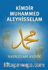 Kimdir Muhammed Aleyhisselam