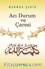 Acı Durum ve Çaresi