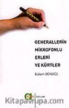 Generallerin Mikrofonlu Erleri ve Kürtler