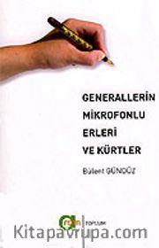 Generallerin Mikrofonlu Erleri ve Kürtler