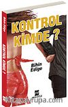 Kontrol Kimde