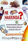 Ne Hakkında?