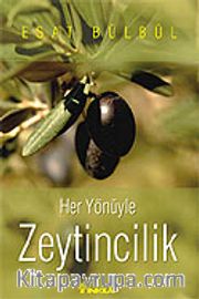 Her Yönüyle Zeytincilik
