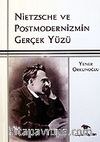 Nietzsche ve Postmodernizmin Gerçek Yüzü