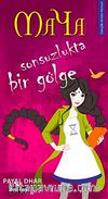 Maya / Sonsuzlukta Bir Gölge
