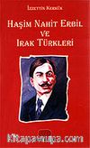 Haşim Nahit Erbil ve Irak Türkleri
