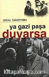 Ya Gazi Paşa Duyarsa