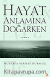 Hayat Anlamına Doğarken
