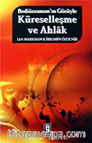 Küreselleşme ve Ahlak / Bediüzzaman'ın Gözüyle
