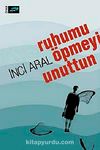 Ruhumu Öpmeyi Unuttun
