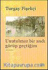 Unutulmaz Bir Andı Görüp Geçtiğim