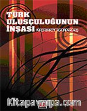 Türk Ulusçuluğunun İnşası