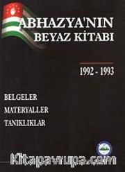 Abhazya'nın Beyaz Kitabı <br /> Belgeler Materyaller Tanıklar