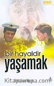 Bir Hayaldir Yaşamak