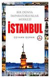 İstanbul / Bir Dünya İmparatorluklar Merkezi
