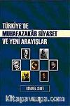 Türkiye'de Muhafazakar Siyaset ve Yeni Arayışlar