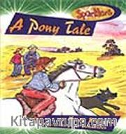 A Pony Tale / Bir Poni Hikayesi