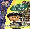 Dominic's Collections / Dominc'in Koleksiyonları