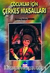 Çocuklar İçin Çerkes Masalları