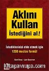 Aklını Kullan İstediğini Al!
