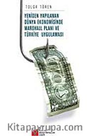 Yeniden Yapılanan Dünya Ekonomisinde Marshall Planı ve Türkiye Uygulaması