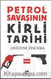 Petrol Savaşının Kirli Tarihi