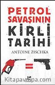 Petrol Savaşının Kirli Tarihi