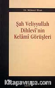 Şah Veliyyullah Dihlevi'nin Kelami Görüşleri