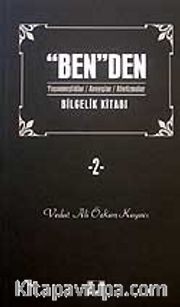 Ben'den Bilgelik Kitabı 2 <br /> Yaşanmışlıklar/Arayışlar/Aforizmalar