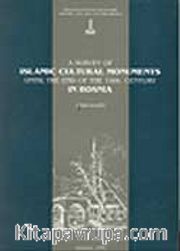 A Survey of Islamic Cultural Monuments Until The End of The 19th Century in Bosnia