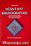 Açıklamalı Hüsn-i Hat Bibliyografyası Yazmalar - Kitaplar - Makaleler Kitaplarda Hatla İlgili Bölümler Dış Ülkelerdeki Yayınlar