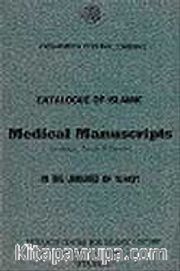 İslami Tıp Yazmaları Kataloğu / Catalogue of Islamic Medical Manuscripts (in Arabic, Turkish, Persian) in the Libraries of Turkey