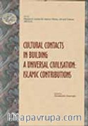 Cultural Contacts in Building: A Universal Civilisation (Islamic Contributions)