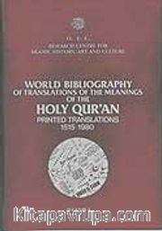 World Bibliography of Translations of The Meanings of The Holy Quran Printed Translations 1515-1980