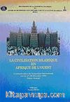 La Civilisation Islamique en Afrique de L'ouest: Communications du Symposium International Tenu Les 27-30 Decembre 1996 Dakar Senegal