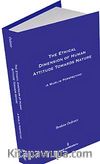 The Ethical Dimesion Of Human Attitude Towards Nature: A Muslim Perspective