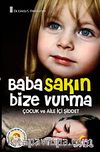 Baba Sakın Bize Vurma & Çocuk ve Aile İçi Şiddet