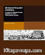 Seyahatname-i Londra <br /> Tanzimat Bürokratının Modern Sanayi Toplumuna Bakışı