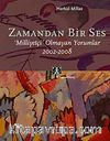 Zamandan Bir Ses & Milliyetçi Olmayan Yorumlar 2002-2008