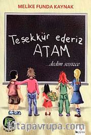 Teşekkür Ederiz Atam Dedim Sessizce
