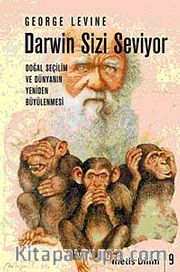 Darwin Sizi Seviyor <br /> Doğal Seçilim ve Dünyanın Yeniden Büyülenmesi