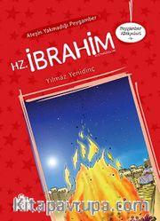 Ateşin Yakmadığı Peygamber  Hz. İbrahim