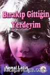 Bırakıp Gittiğin Yerdeyim