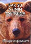 Bak Şu Ayının Yaptığına